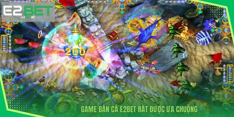 Game bắn cá E2BET rất được ưa chuộng