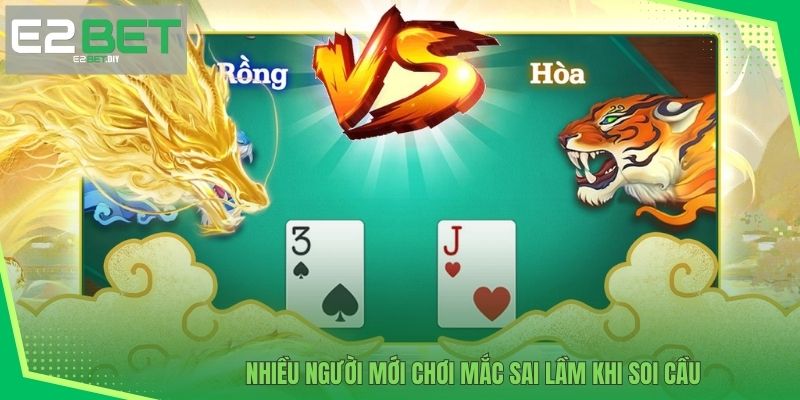 Nhiều người mới chơi mắc sai lầm khi soi cầu 